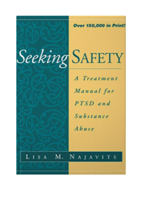 Seeking Safety: A Treatment Manual for PTSD and Substance Abuse