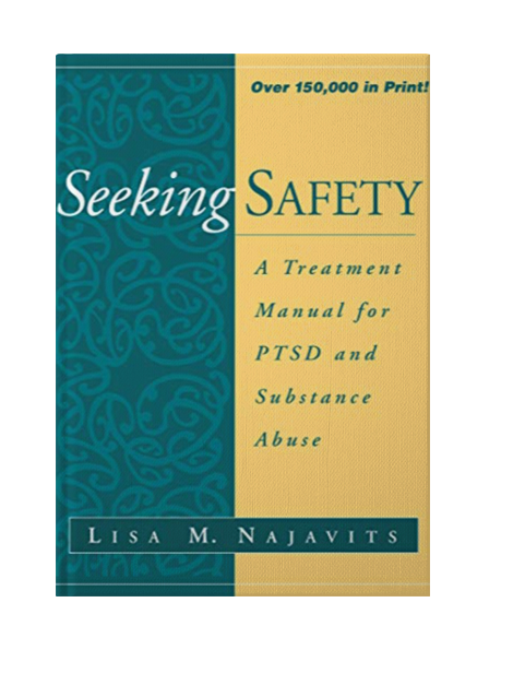 Seeking Safety: A Treatment Manual for PTSD and Substance Abuse