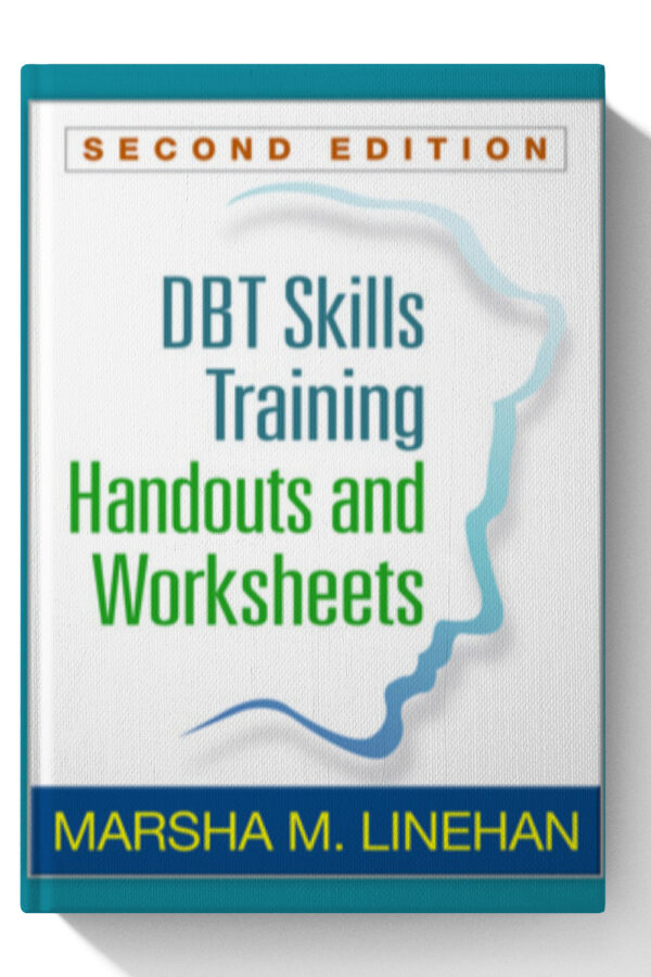 DBT® Skills Training Handouts and Worksheets, 2 Edition
