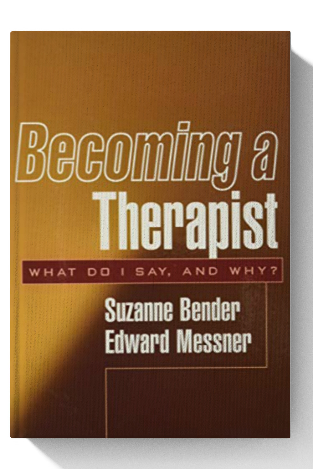 Becoming a Therapist: What Do I Say, and Why?