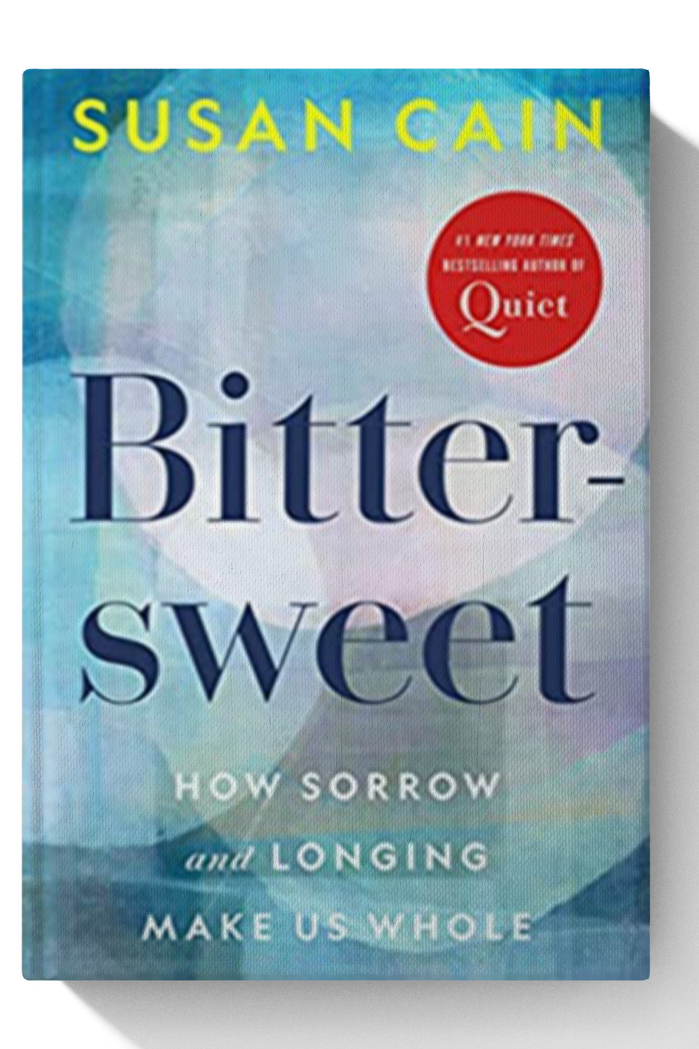 Bittersweet: How Sorrow and Longing Make Us Whole