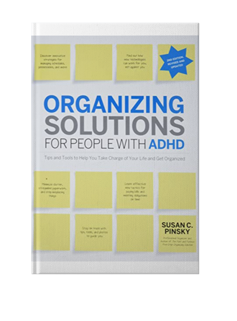 Organizing Solutions for People with ADHD, 2nd Edition-Revised and Updated: Tips and Tools to Help You Take Charge of Your Life and Get Organized