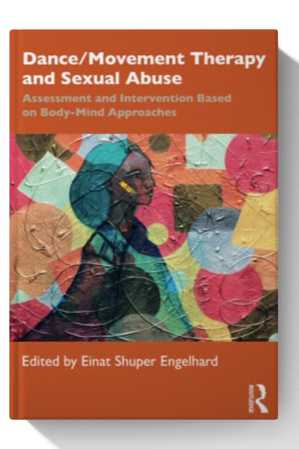 Dance/Movement Therapy and Sexual Abuse - 1st Edition