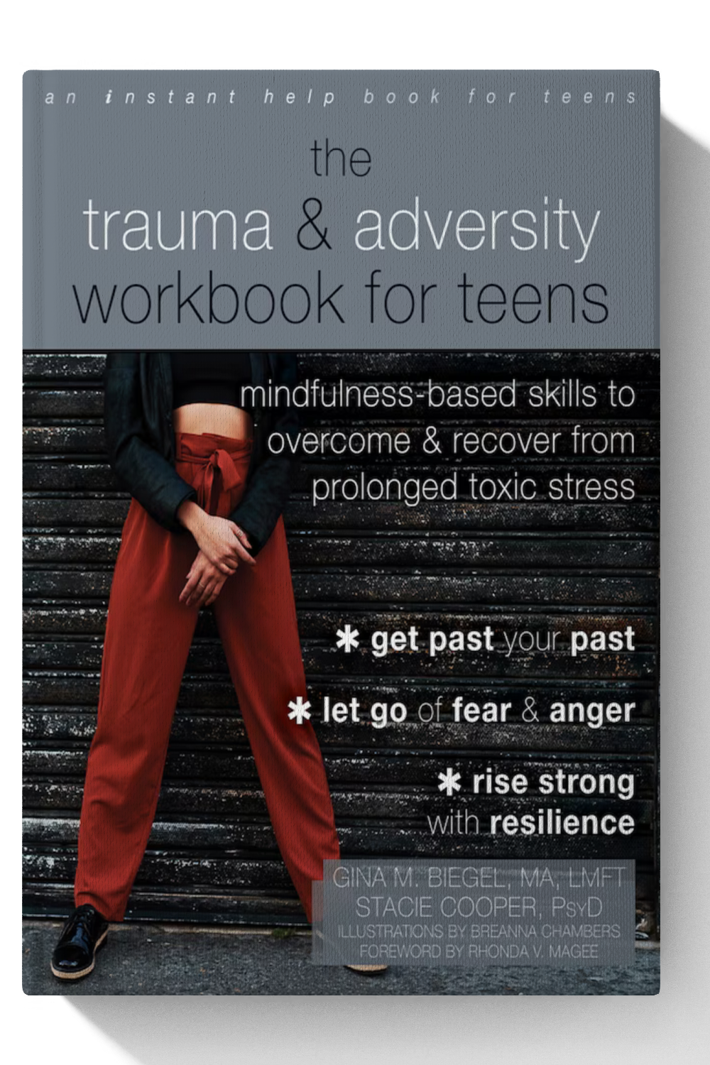 The Trauma and Adversity Workbook for Teens: Mindfulness-Based Skills to Overcome and Recover from Prolonged Toxic Stress