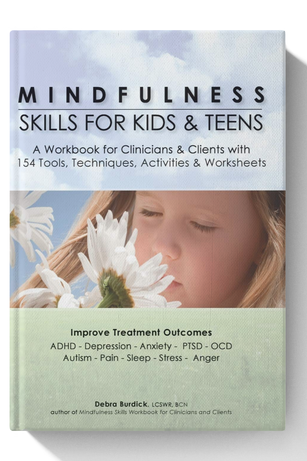 Mindfulness Skills for Kids & Teens: A Workbook for Clinicians & Clients with 154 Tools, Techniques, Activities & Worksheets