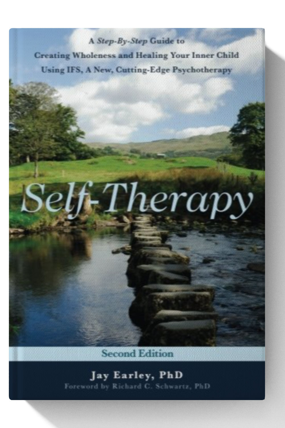Self-Therapy: A Step-by-Step Guide to Creating Wholeness Using IFS, A Cutting-Edge Psychotherapy - 2nd Edition