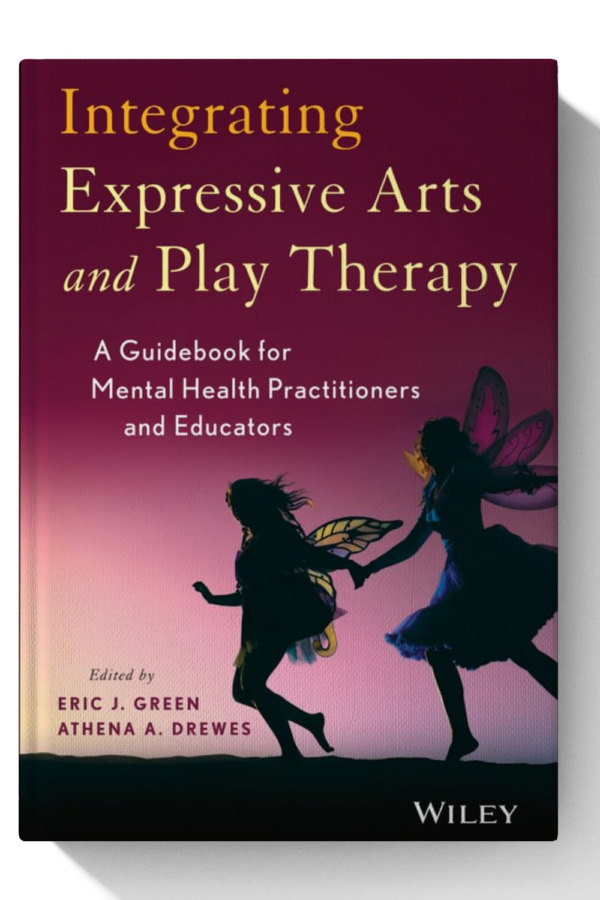 Integrating Expressive Arts and Play Therapy with Children and Adolescents - 1st Edition