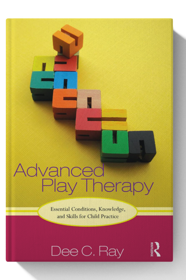 Advanced Play Therapy: Essential Conditions, Knowledge, and Skills for Child Practice