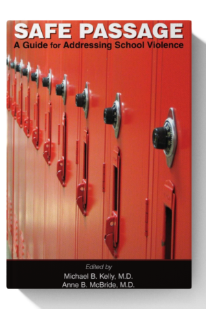 Safe Passage: A Guide for Addressing School Violence - 1st Edition