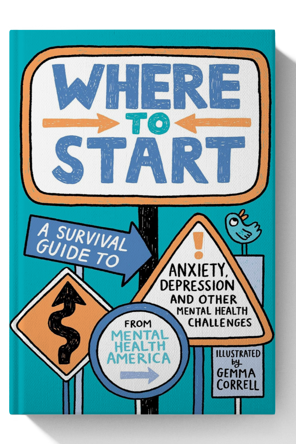 Where to Start: A Survival Guide to Anxiety, Depression, and Other Mental Health Challenges