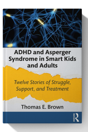 ADHD and Asperger Syndrome in Smart Kids and Adults