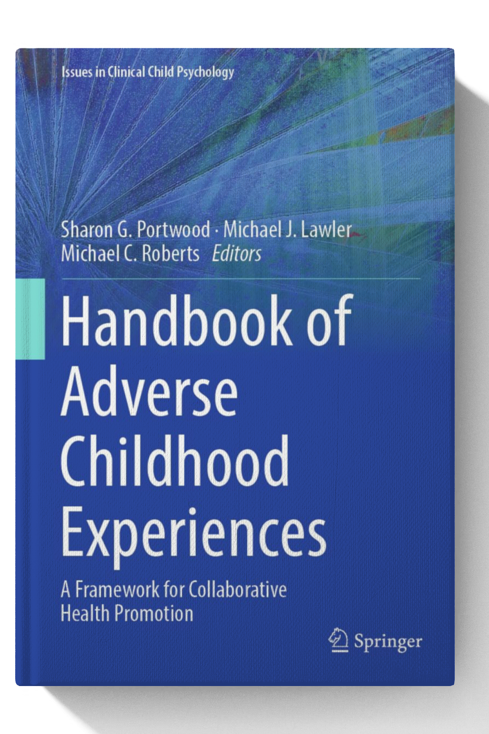 Handbook of Adverse Childhood Experiences: A Framework for Collaborative Health Promotion