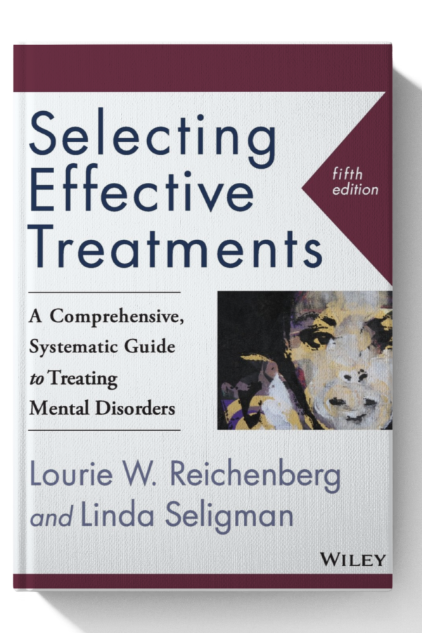 Selecting Effective Treatments: A Comprehensive, Systematic Guide to Treating Mental Disorders - 5th Edition