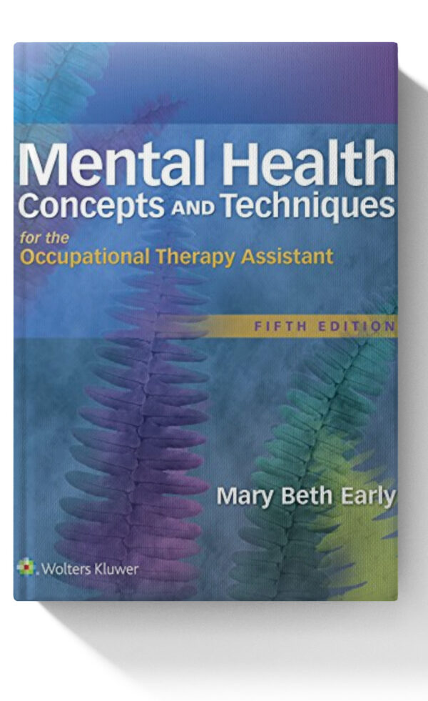 Mental Health Concepts and Techniques for the Occupational Therapy Assistant - 5th Edition