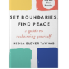 Set Boundaries, Find Peace: A Guide to Reclaiming Yourself