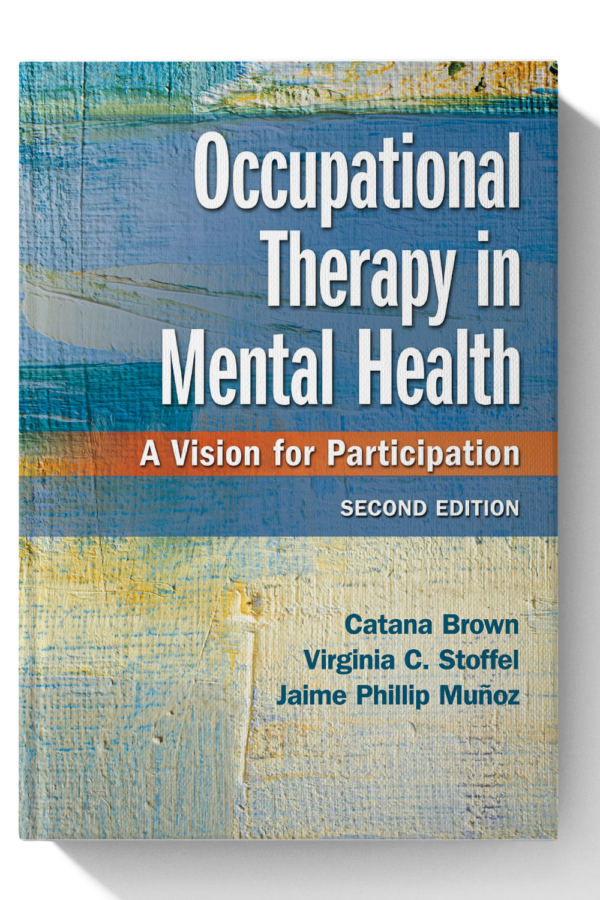 Occupational Therapy in Mental Health: A Vision for Participation