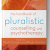 The Handbook of Pluralistic Counselling and Psychotherapy