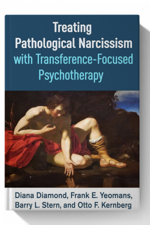 Treating Pathological Narcissism with Transference-Focused Psychotherapy