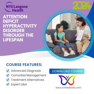 NYU Langone Health Update on Attention Deficit Hyperactivity Disorder Through the Lifespan