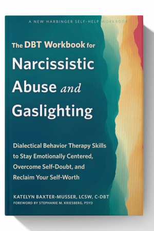 DBT Workbook for Narcissistic Abuse and Gaslighting