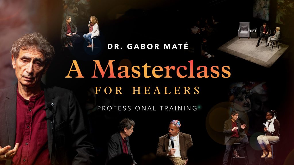 Gabor Mate – A Masterclass For Healers