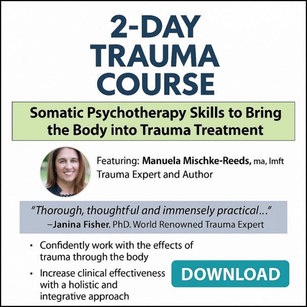 2-Day Trauma Course: Somatic Psychotherapy Skills to Bring the Body into Trauma Treatment