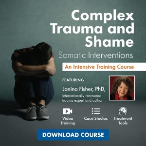 Complex Trauma and Shame: Somatic Interventions An Intensive Training Course