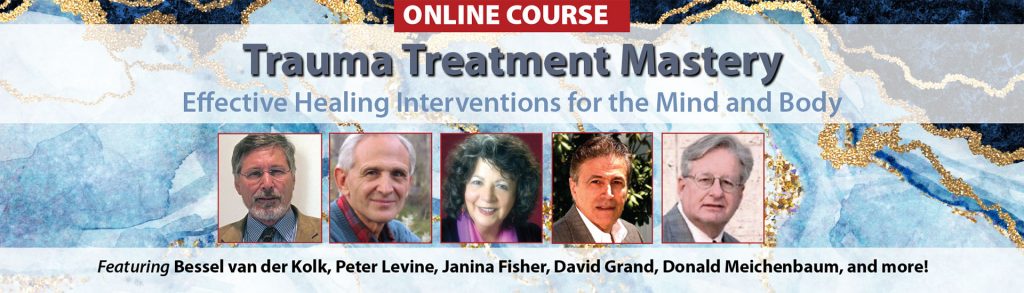 Trauma Treatment Mastery Effective healing interventions for the mind and body