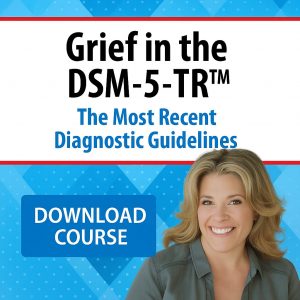 Grief in the DSM-5: The Most Recent Diagnostic Guidelines