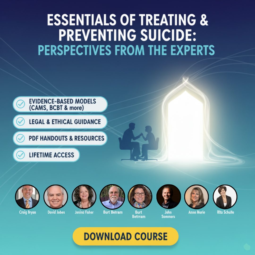 Essentials of Treating & Preventing Suicide: Perspectives from the Experts