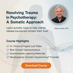 Resolving Trauma in Psychotherapy: A Somatic Approach