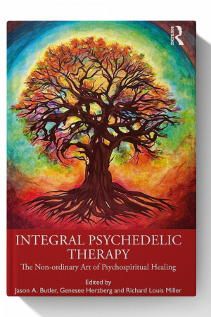 Integral Psychedelic Therapy: The Non-Ordinary Art of Psychospiritual Healing