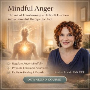 Mindful Anger: The Art of Transforming a Difficult Emotion into a Powerful Therapeutic Tool