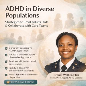 ADHD in Diverse Populations: Strategies to Treat Adults, Kids & Collaborate with Care Teams