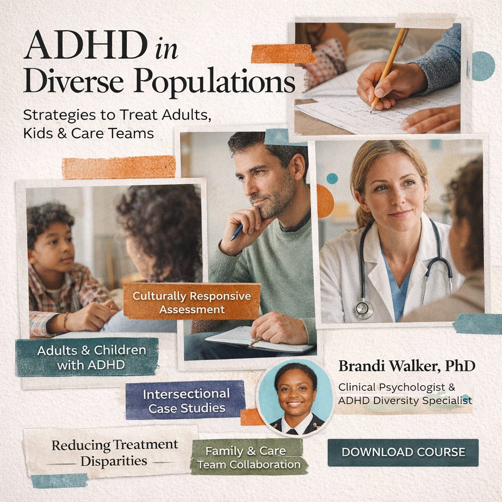 ADHD in Diverse Populations: Strategies to Treat Adults, Kids & Collaborate with Care Teams