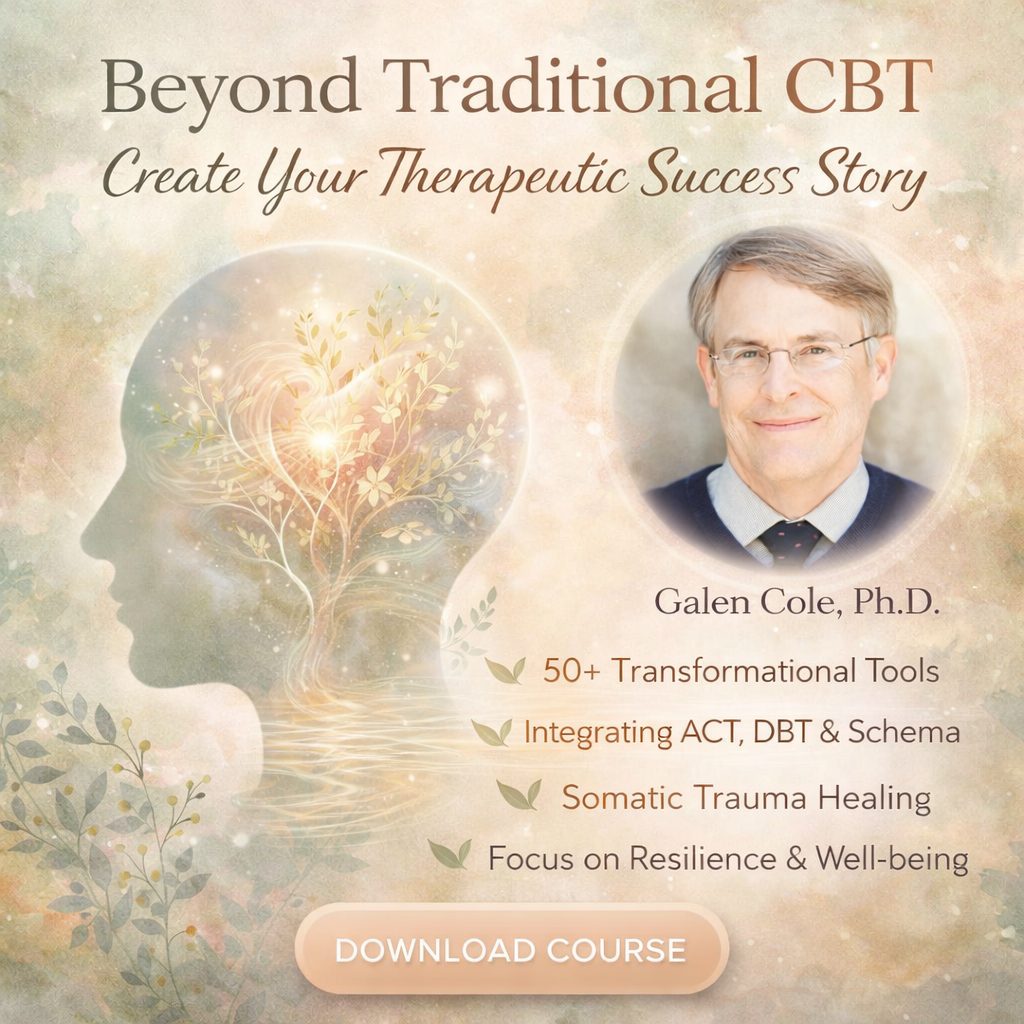 Galen Cole – Beyond Traditional CBT: Create your own Therapeutic Success Story