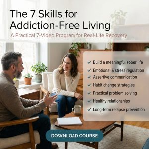 The 7 Skills for Addiction-Free Living: 7-Video Series