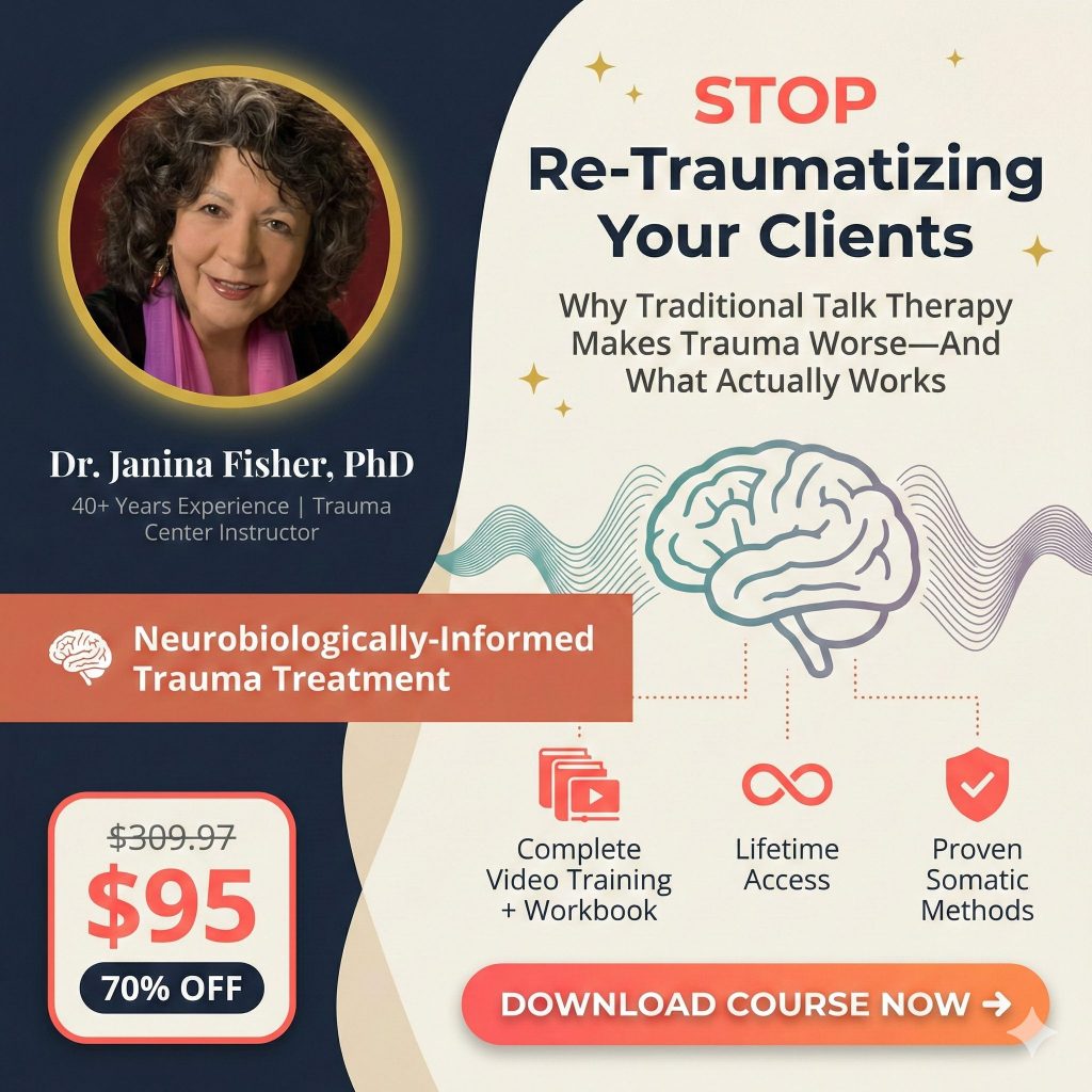 Transforming the Living Legacy of Trauma with Janina Fisher, PhD: Tools for Survivors and Therapists