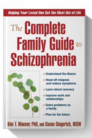 The Complete Family Guide to Schizophrenia: Helping Your Loved One Get the Most Out of Life