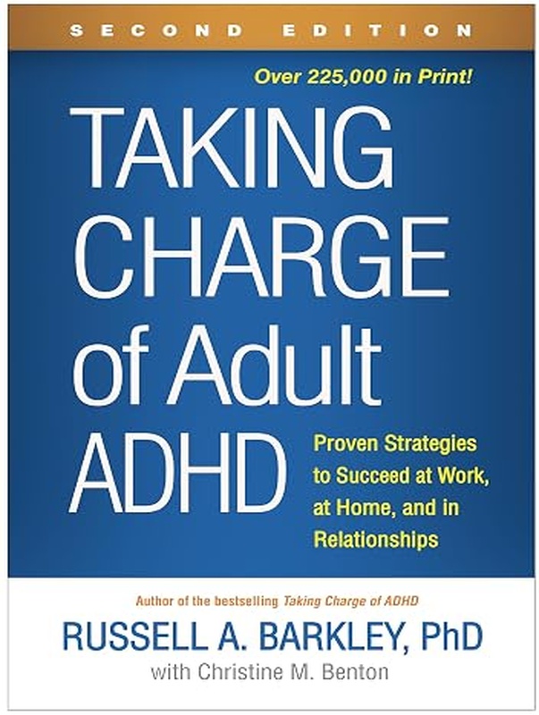 Taking Charge of Adult ADHD: Proven Strategies to Succeed at Work, at Home, and in Relationships Cover