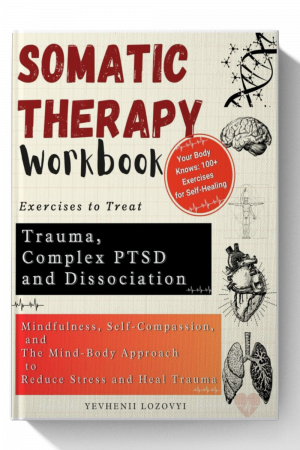 Somatic Therapy Workbook Exercises to Treat Trauma